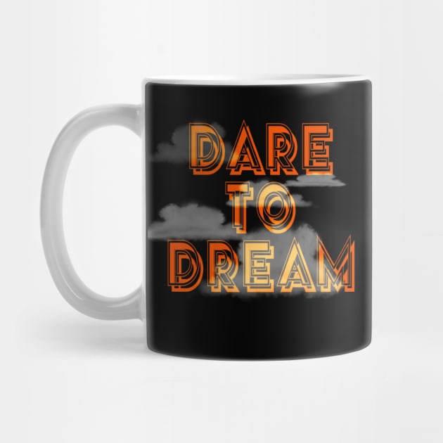 Dare to Dream by My Tee Style